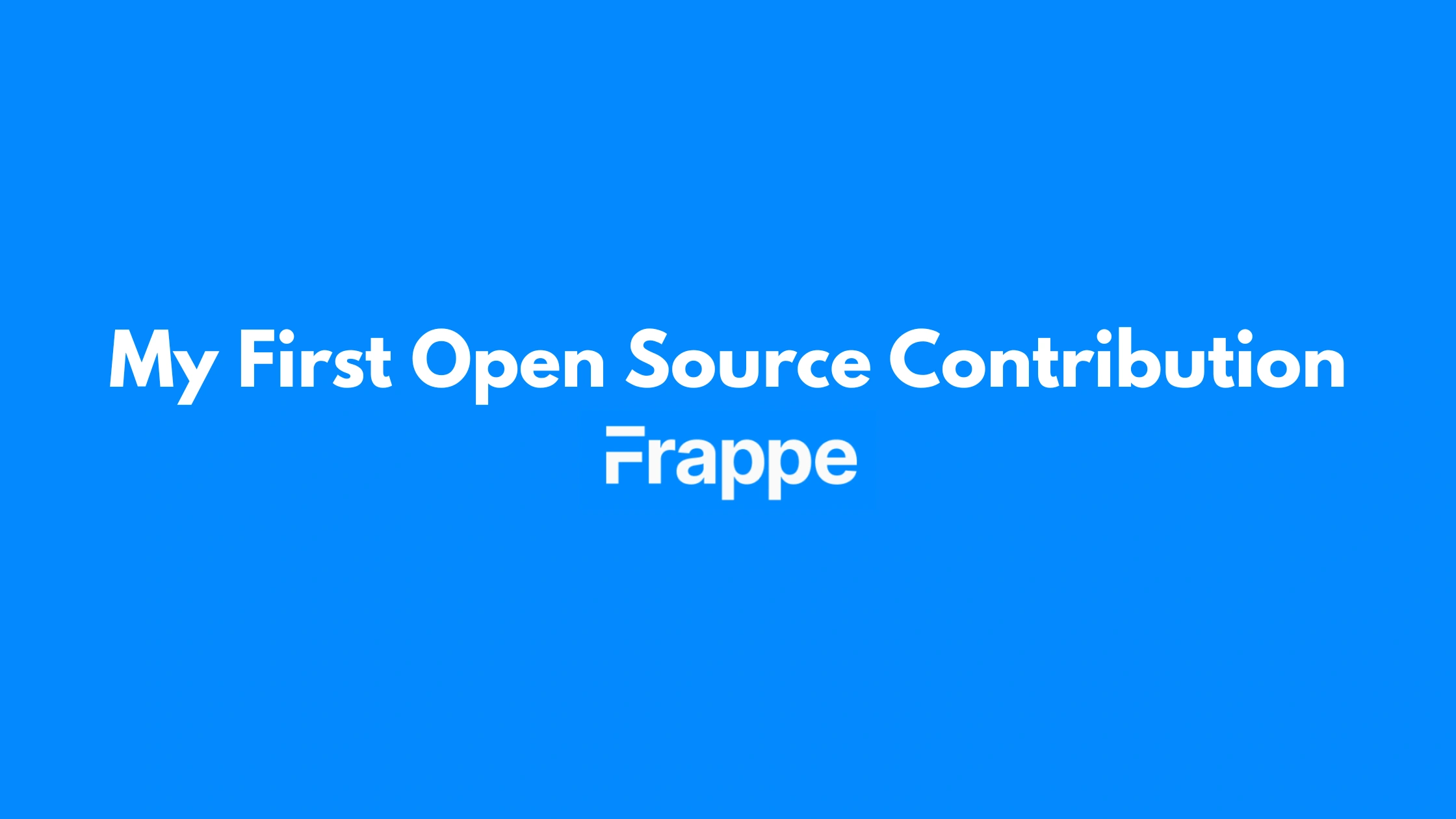 How I Made My First Contribution @Frappe